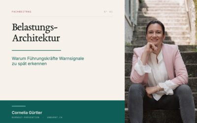 Belastungs-Architektur: Warum Führungskräfte Warnsignale zu spät erkennen